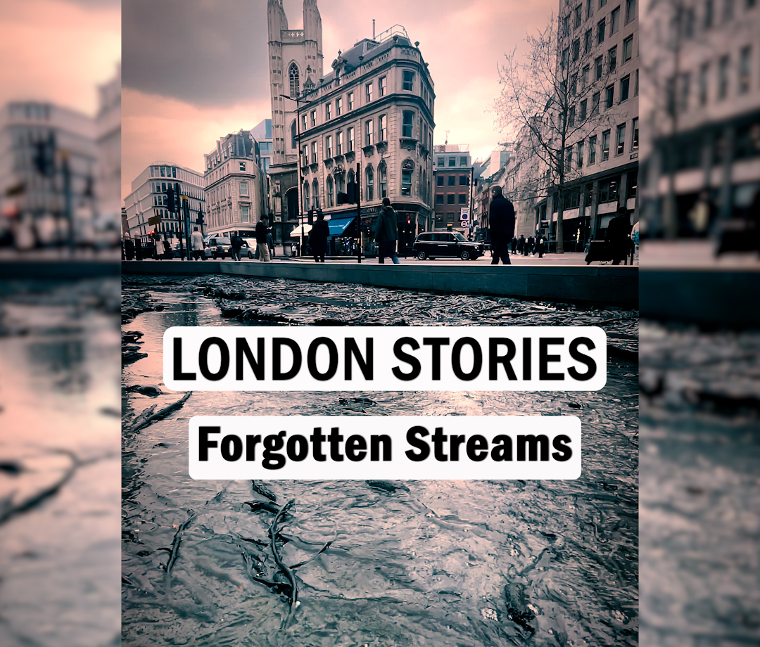 London Stories – Forgotten Streams
