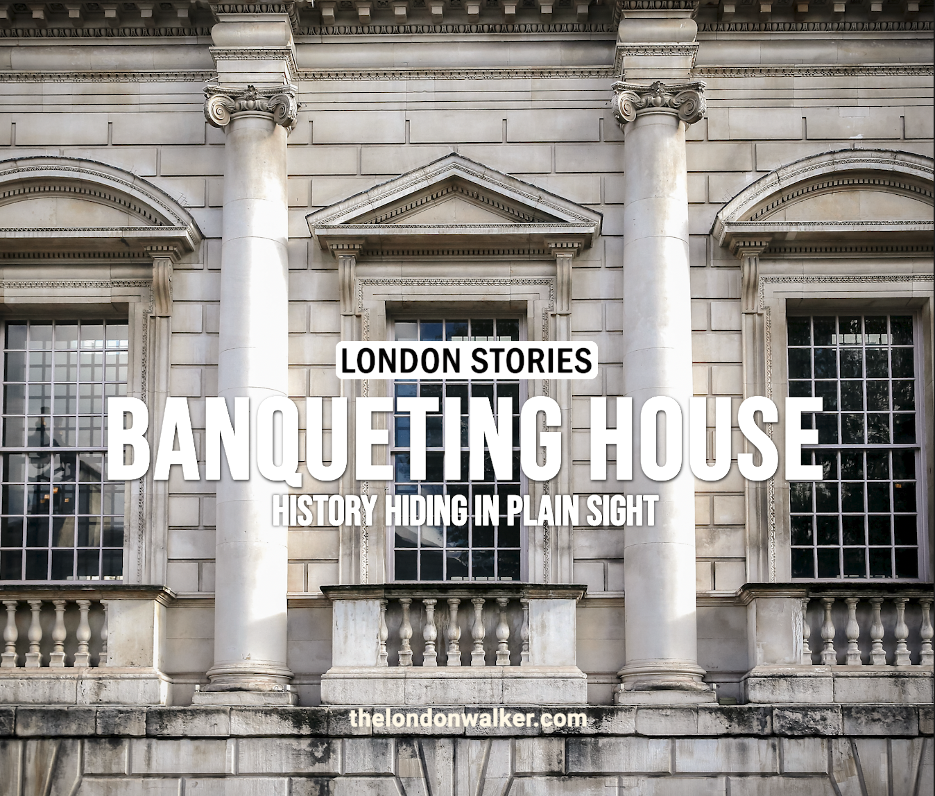 London Stories – Banqueting House